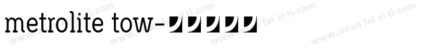 metrolite tow字体转换